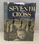  SEGHERS, ANNA  (JAMES A. GALSTON), The Seventh Cross