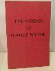  BOYD, JULIAN P. AND W. EDWIN HEMPHILL, The Murder of George Wythe Two Essays
