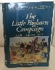 0938289217 SARF, WAYNE MICHAEL, The Little Bighorn Campaign March - September 1876