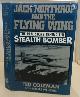 155778079X COLEMAN, TED (WITH ROBERT WENKAM), Jack Northrop and the Flying Wing the Real Story Behind the Stealth Bomber