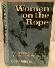 004796040X WILLIAMS, CICELY, Women on the Rope the Femine Share in Mountain Adventures