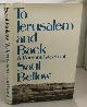 0670717290 BELLOW, SAUL (SOLOMON BELLOWS), To Jerusalem and Back a Personal Account