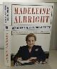  ALBRIGHT, MADELEINE (WITH BILL WOODWARD), Memo to the President Elect How We Can Restore America's Reputation and Leadership