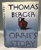0316092207 BERGER, THOMAS, Orrie's Story a Novel