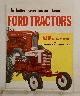  FORD MOTOR COMPANY, For Better, Easier, Low Cost Farming. . . Ford Tractors (New Select-O-Speed)