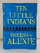 0802117449 ALEXIE, SHERMAN, Ten Little Indians