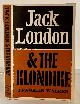  WALKER, FRANKLIN, Jack London & the Klondike