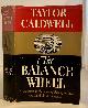  CALDWELL, TAYLOR, The Balance Wheel