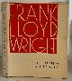  WRIGHT, FRANK LLOYD, The Future of Architecture