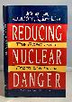  BUNDY, MCGEORGE, WILLIAM J. CROWE JR., SIDNEY D. DRELL, Reducing Nuclear Danger the Road Away from the Brink