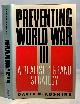 0060159863 ABSHIRE, DAVID M., Preventing World War III a Realistic Grand Strategy