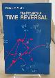  SACHS, ROBERT G., The Physics of Time Reversal