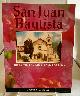 1884995071 CLOUGH, CHARLES W, San Juan Bautista the Town, the Mission & the Park