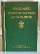  BOY SCOUTS OF AMERICA, Personnel Administration in Scouting a Manual of Human Relationships for Local Council Leaders