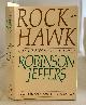 0394557697 HASS, ROBERT & ROBINSON JEFFERS, Rock and Hawk a Selection of Shorter Poems By Robinson Jeffers