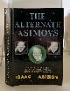 0385197845 ISAAC ASIMOV, The Alternate Asimovs