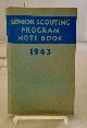  BOY SCOUTS OF AMERICA, Senior Scouting Program Note Book 1942-1943 for Air Scouts, Explorer Scouts, Sea Scouts