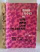  BELLI, MELVIN M. & TOSHIO IRIE & DANNY R. JONES (FOREWORD BY ERROL FLYNN), Belli Looks at Life and Law in Japan