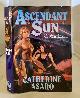 0312868243 ASARO, CATHERINE, Ascendant Sun a New Novel in the Saga of the Skolian Empire