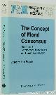  BAYERTZ, K., (ED.), The concept of moral consensus. The case of technological interventions in human reproduction.
