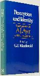  AYER, A.J., MACDONALD, G.F., (ED.), Perception and identity. Essays presented to A.J. Ayer, with his replies to them.