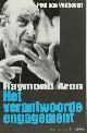  ARON, R., VELTHOVEN, P. VAN, Het verantwoorde engagement. Filosofie en politiek bij Raymond Aron.