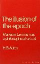  ACTON, H.B., The illusion of the epoch. Marxism-leninism as a philosophical creed.