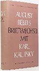  BEBEL, A., Briefwechsel mit Karl Kautsky. Herausgegeben von K. Kautsky Jr.