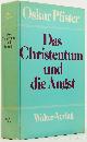  PFISTER, O., Das Christentum und die Angst. Mit einem Vorwort von Thomas Bonhoeffer.