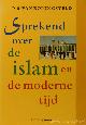  KONINGSVELD, P.S. VAN, Sprekend over de Islam en de moderne tijd.