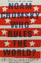  CHOMSKY, N., Who rules the world?