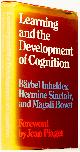  INHELDER, B., SINCLAIR, H.,  BOVET, M., Learning and the development of cognition