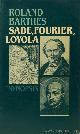  BARTHES, R., Sade, Fourier, Loyola