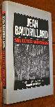  Jean Beaudrillard; Mark Poster (ed), Jean Beaudrillard Selected Writings