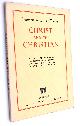  , Christ and the Christian a Course of Sermons on Evangelism in the Church Preached in the Chapel of Pusey House, Oxford