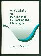 087371672X Marble, Anne D., United States. Federal Highway Administration, A guide to wetland functional design