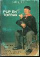  Annick. Boesmans, Pijp en toebak: tentoonstelling ingericht in het Provinciaal Openlucht- museum te Bokrijk, 28 juli-31 oktober 1979: catalogus