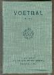 Groothoff, C.J., Voetbal, een handleiding voor het spel ( 2e druk )