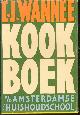  Wannï¿½e, C.J., Kookboek van de Amsterdamse Huishoudschoo