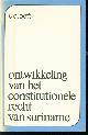 9023209532 Ooft, C.D., Ontwikkeling van het constitutionele recht van Suriname