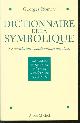9782226078926 Georges Romey, Dictionnaire de la symbolique: le vocabulaire fondamental des reÌves