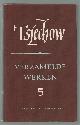  Tsjechow, Anton P., Dl. V: Verhalen 1880-1903, Verzamelde werken