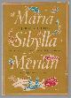 Maria Sibylla Merian, Maria Sibylla Merian: reproducties naar haar tekeningen van Surinaamse en Europese insecten, met een beschrijving van haar leven & werken en een verklaring van de afbeeldingen