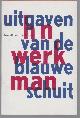  Sanne Beeren, H.N. Werkman uitgaven van De Blauwe Schuit: collectie Hogeschool voor de kunsten Arnhem