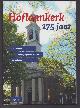  Div Auteurs, hoflaankerk 175 jaar - De geschiedenis. De kerkgangers en de buren. De toekomst