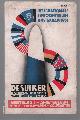  n.n, Catalogus der internationale tentoonstelling De Suiker: Amsterdam, Rai-Gebouw, 23 April - 4 Mei 1952.