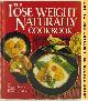  CLAESSENS, SHARON (EDITOR) / TKAC, DEBORA (EDITOR), The Lose Weight Naturally Cookbook