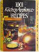  (NO AUTHOR LISTED), 1001 Kitchen Appliance Recipes