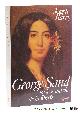  Barry, Joseph / George Sand, George Sand ou le scandale de la liberte. Traduit de l'americain par Marie-France de Palomera.