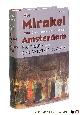  Caspers, Charles / Peter Jan Margry., Het Mirakel van Amsterdam. Biografie van een betwiste devotie.